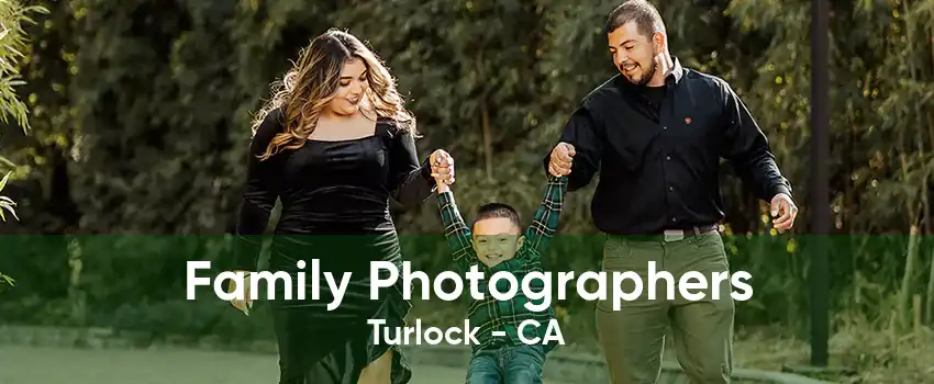 Family Photographers Turlock - CA