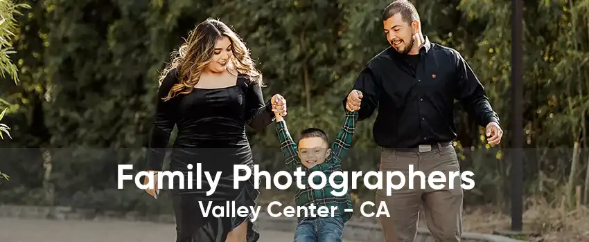 Family Photographers Valley Center - CA