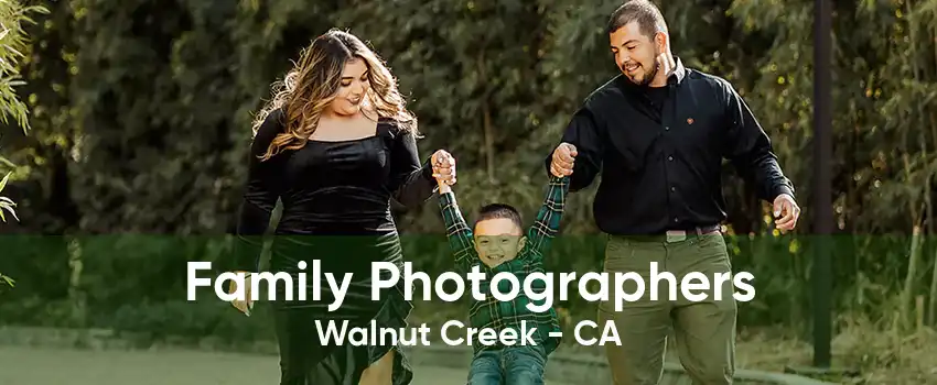 Family Photographers Walnut Creek - CA