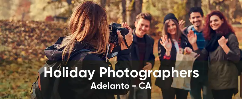 Holiday Photographers Adelanto - CA