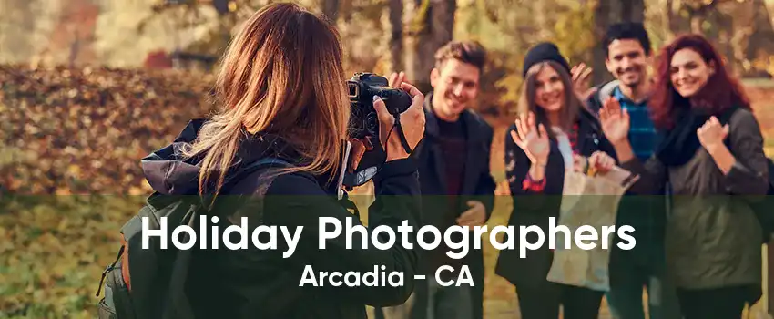 Holiday Photographers Arcadia - CA