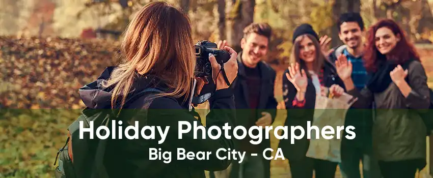 Holiday Photographers Big Bear City - CA