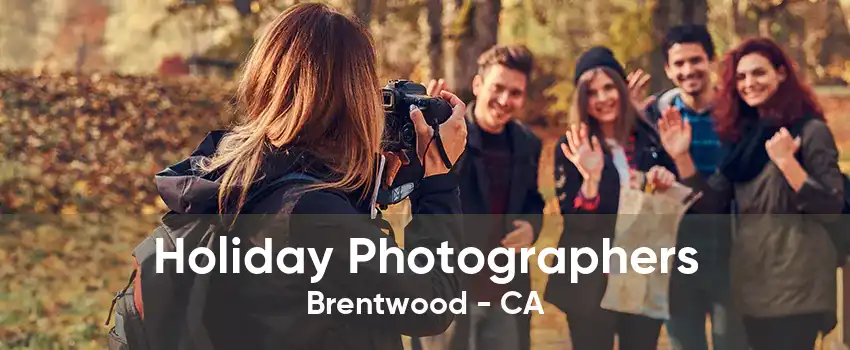 Holiday Photographers Brentwood - CA