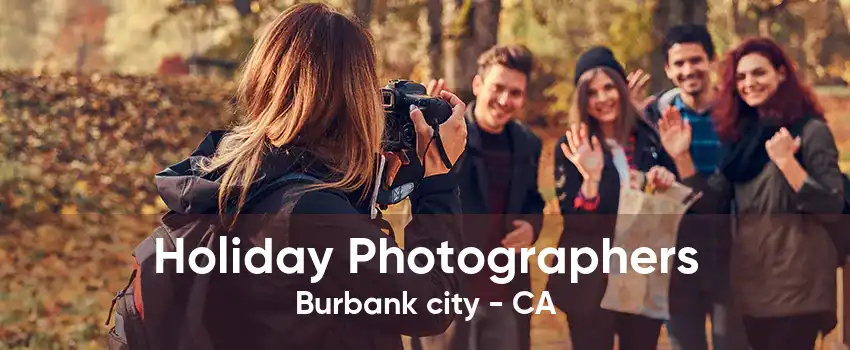 Holiday Photographers Burbank city - CA