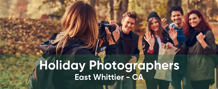 Holiday Photographers East Whittier - CA