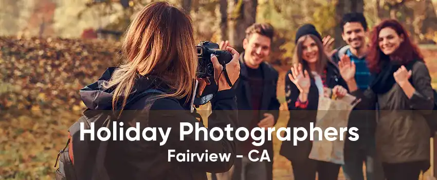 Holiday Photographers Fairview - CA