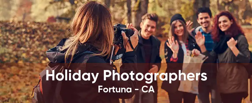 Holiday Photographers Fortuna - CA