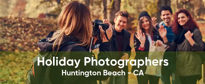 Holiday Photographers Huntington Beach - CA