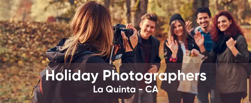 Holiday Photographers La Quinta - CA