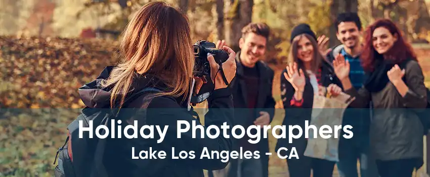 Holiday Photographers Lake Los Angeles - CA