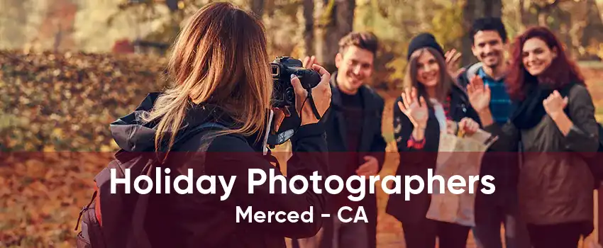 Holiday Photographers Merced - CA