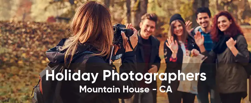 Holiday Photographers Mountain House - CA