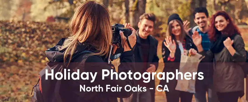 Holiday Photographers North Fair Oaks - CA