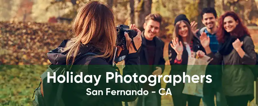 Holiday Photographers San Fernando - CA