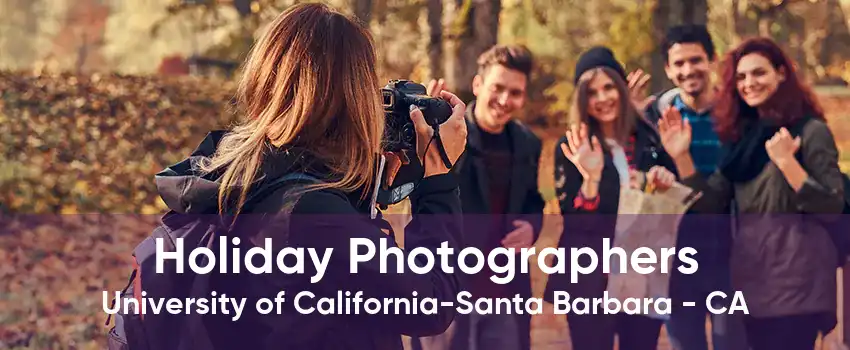 Holiday Photographers University of California-Santa Barbara - CA