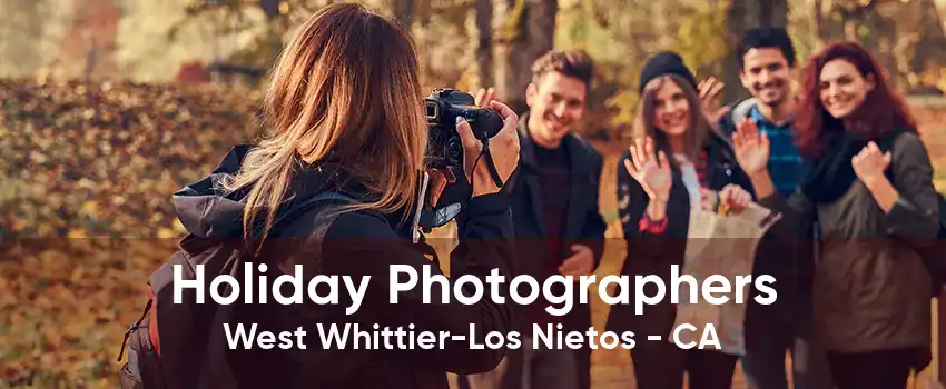 Holiday Photographers West Whittier-Los Nietos - CA