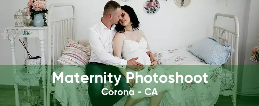 Maternity Photoshoot Corona - CA