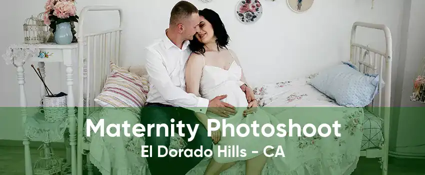 Maternity Photoshoot El Dorado Hills - CA