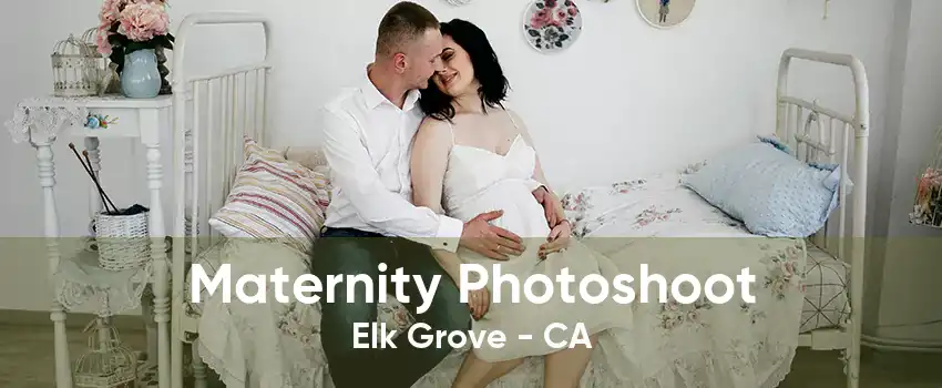 Maternity Photoshoot Elk Grove - CA