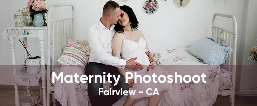 Maternity Photoshoot Fairview - CA