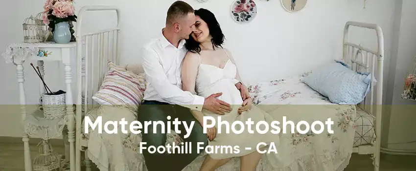 Maternity Photoshoot Foothill Farms - CA