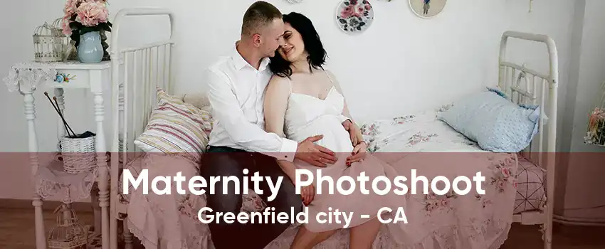 Maternity Photoshoot Greenfield city - CA