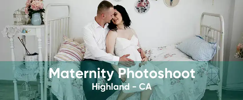 Maternity Photoshoot Highland - CA