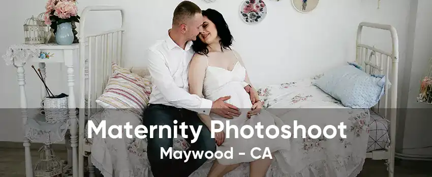 Maternity Photoshoot Maywood - CA