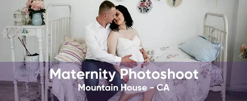 Maternity Photoshoot Mountain House - CA