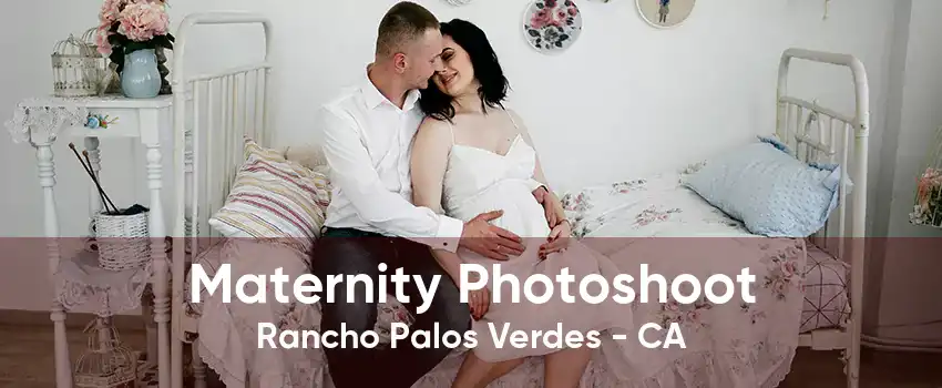 Maternity Photoshoot Rancho Palos Verdes - CA