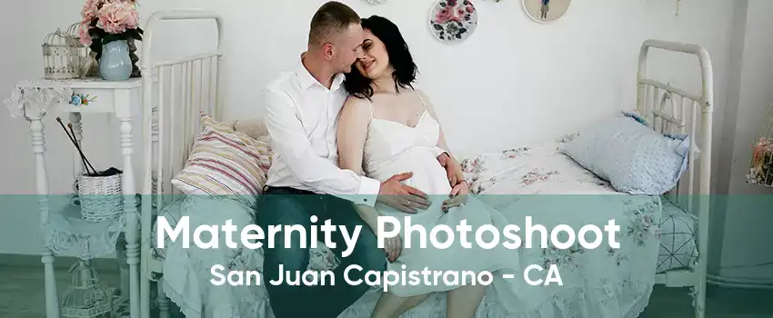 Maternity Photoshoot San Juan Capistrano - CA