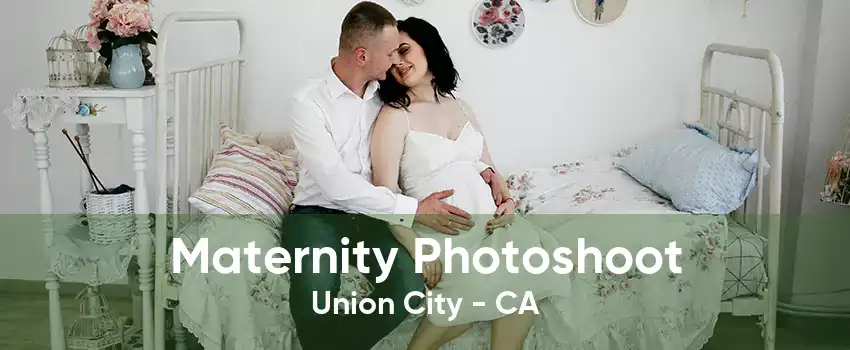 Maternity Photoshoot Union City - CA