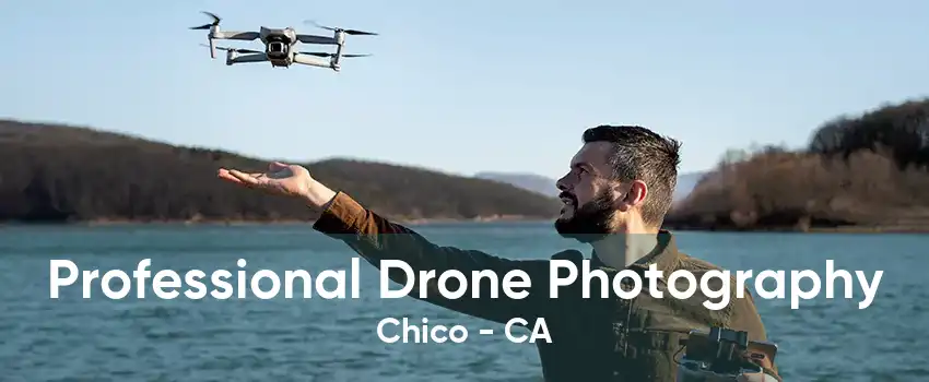 Professional Drone Photography Chico - CA