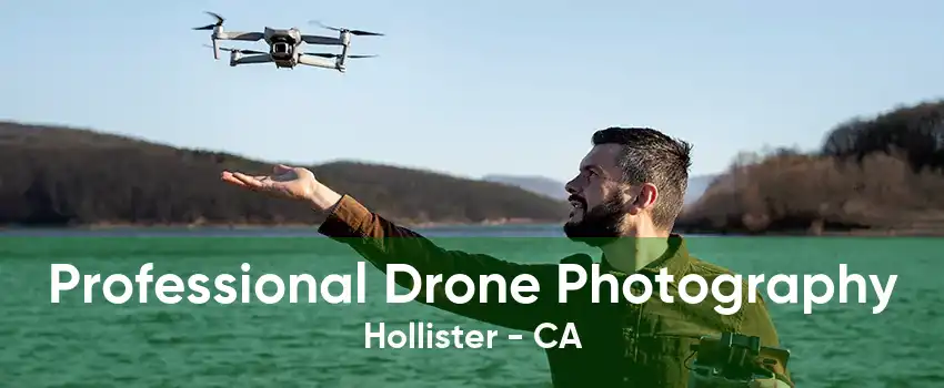 Professional Drone Photography Hollister - CA