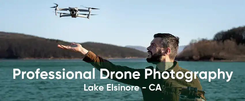 Professional Drone Photography Lake Elsinore - CA