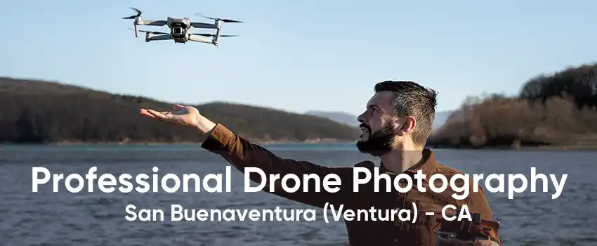 Professional Drone Photography San Buenaventura (Ventura) - CA