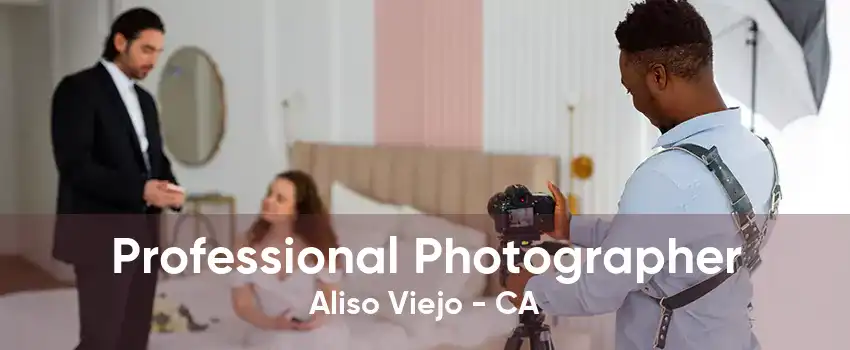 Professional Photographer Aliso Viejo - CA