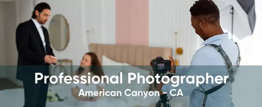 Professional Photographer American Canyon - CA