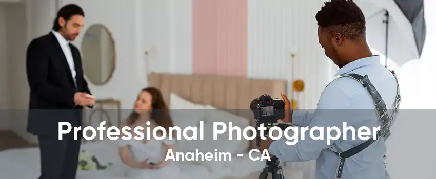 Professional Photographer Anaheim - CA