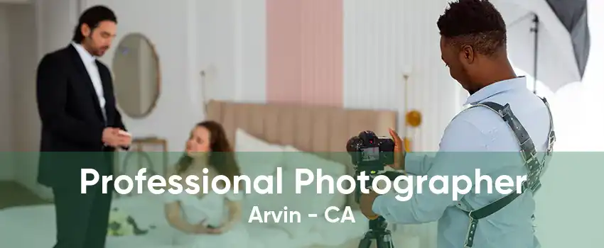 Professional Photographer Arvin - CA