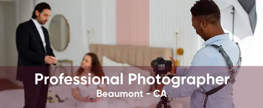 Professional Photographer Beaumont - CA