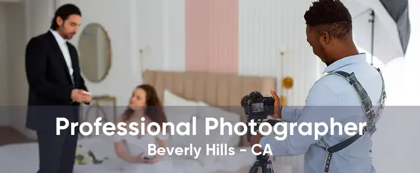 Professional Photographer Beverly Hills - CA