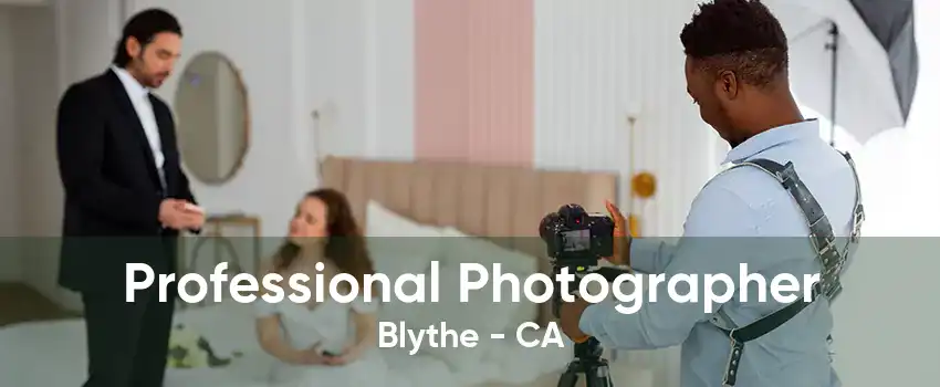 Professional Photographer Blythe - CA