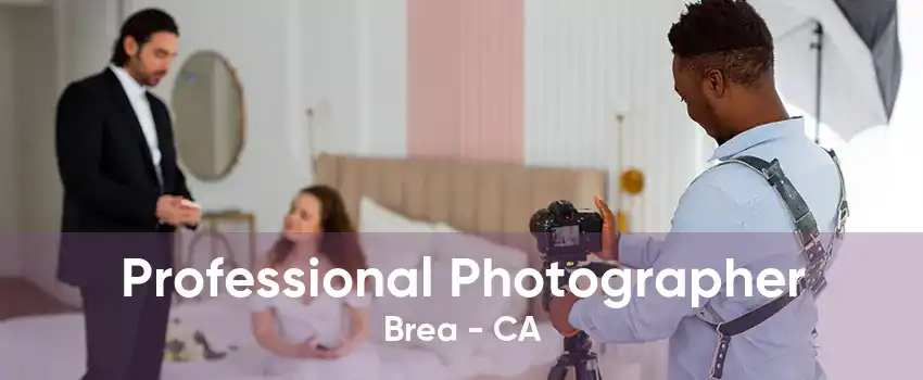 Professional Photographer Brea - CA