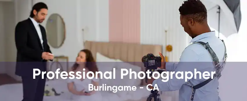 Professional Photographer Burlingame - CA