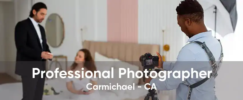 Professional Photographer Carmichael - CA
