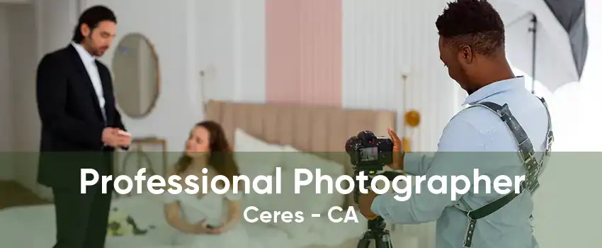 Professional Photographer Ceres - CA