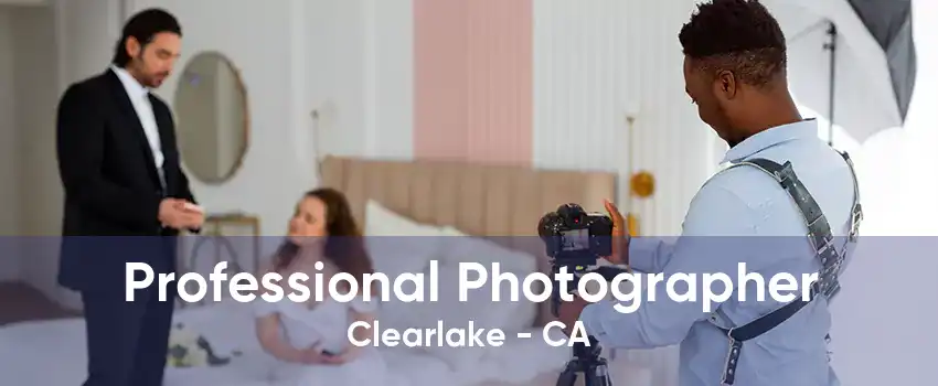 Professional Photographer Clearlake - CA