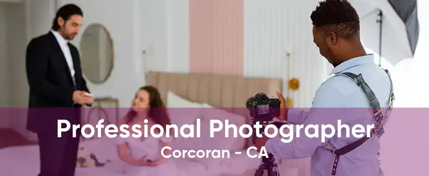 Professional Photographer Corcoran - CA