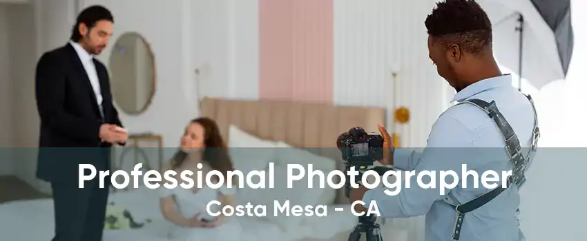 Professional Photographer Costa Mesa - CA